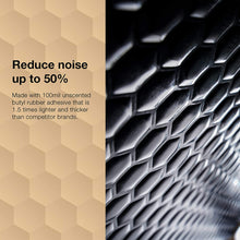 Load image into Gallery viewer, a close up of a black surface with text: 'Reduce noise up to 50% Made with 100mil unscented butyl rubber adhesive that is 1.5 times lighter and thicker than competitor brands.'