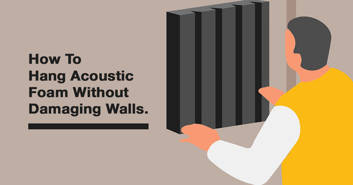 How To Hang Acoustic Foam Without Damaging Walls
